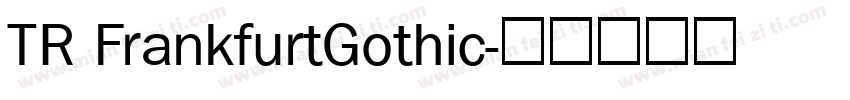 TR FrankfurtGothic字体转换